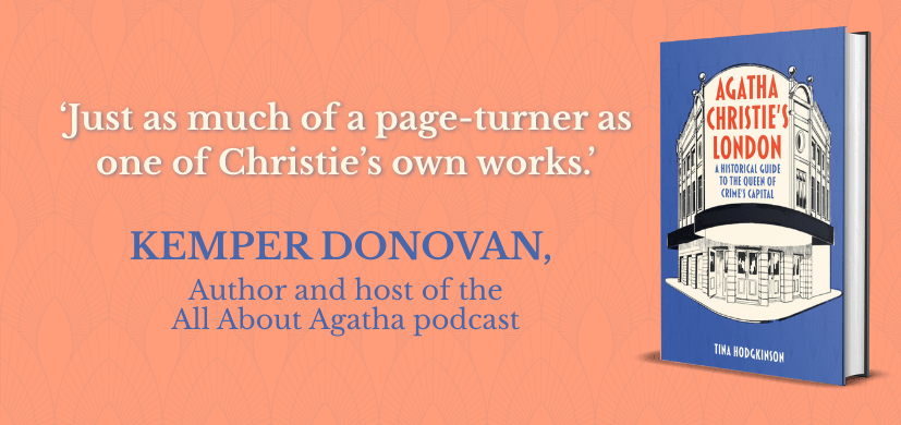 Text says, "Just as much of a page-turner as one of Christie's own works." Kemper Donovan, Author and host of the All About Agatha podcast and there is an image of Agatha Christie's London book cover