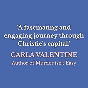 Text says, "A fascinating and engaging journey through Christie's capital" Carla Valentine, Author of Murder isn't Easy