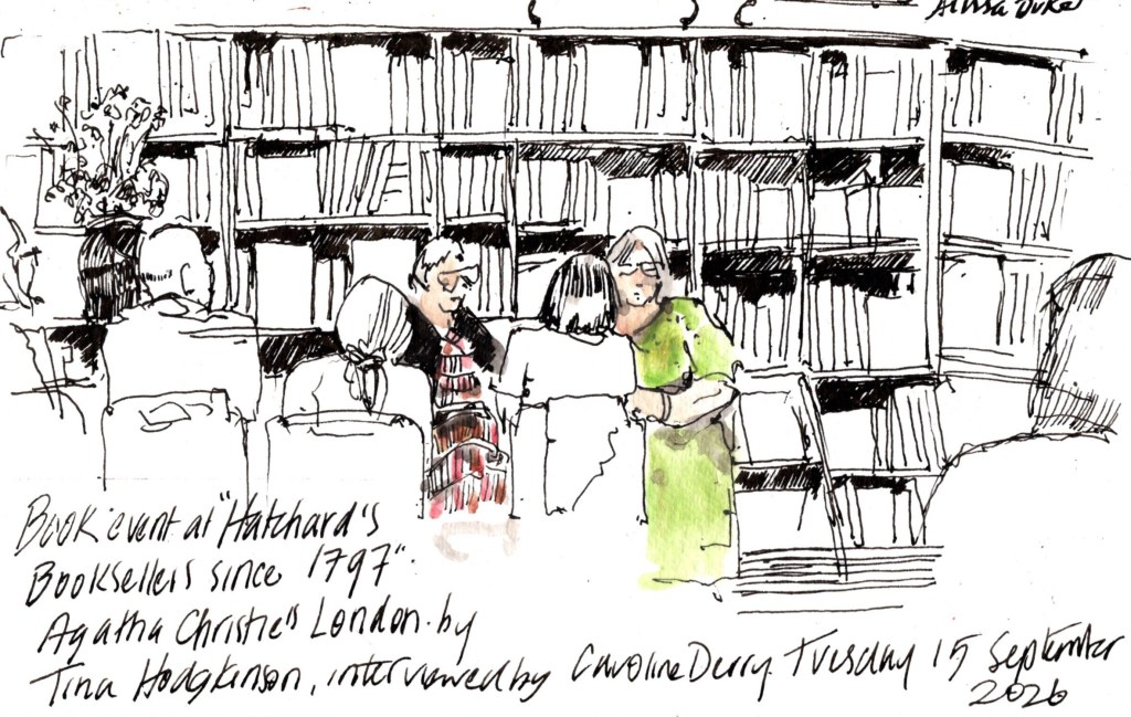 Above: Sketch by artist, Alissa Duke www.alissaduke.com, of Tina Hodgkinson and Caroline Derry speaking about Agatha Christie's London at Hatchards Piccadilly