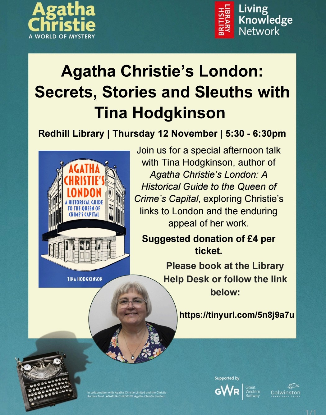 Poster advertising Agatha Christie's London: Secrets, Stories and Sleuths a talk with Tina Hodgkinson on Thursday 12 November at 5.30pm, at Redhill Library. There is a photo of Tina and a copy of her book cover for Agatha Christie's London. The caption above says Agatha Christie A World of Mystery and British Library Living Knowledge Network.